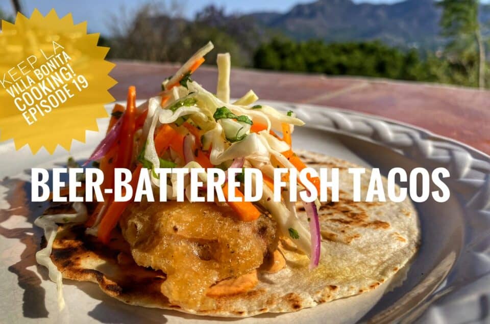 Make Beer-Battered Fish Tacos and Check our homemade Vinegar